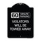 Signmission 60 Minute Parking Violators Will Towed Away Heavy-Gauge Aluminum Sign, 24" x 18", BS-1824-24366 A-DES-BS-1824-24366 - alternate 1